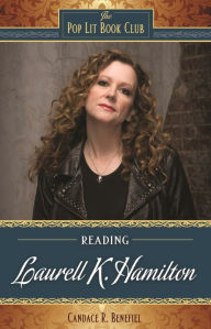 Title: Reading Laurell K. Hamilton, Author: Candace R. Benefiel