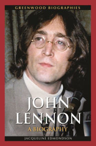 Title: John Lennon: A Biography, Author: Jacqueline Edmondson