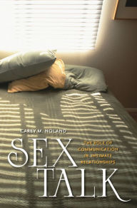 Title: Sex Talk: The Role of Communication in Intimate Relationships, Author: Carey M. Noland