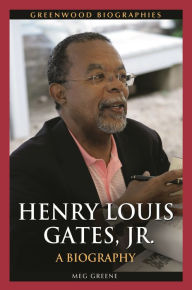 Title: Henry Louis Gates, Jr.: A Biography, Author: Meg Greene