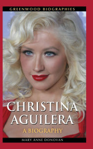 Christina Aguilera: A Biography
