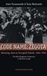 Alternative view 1 of Code Name: Zegota: Rescuing Jews in Occupied Poland, 1942-1945: The Most Dangerous Conspiracy in Wartime Europe