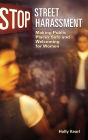 Stop Street Harassment: Making Public Places Safe and Welcoming for Women