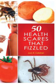 Title: 50 Health Scares That Fizzled, Author: Joan R. Callahan