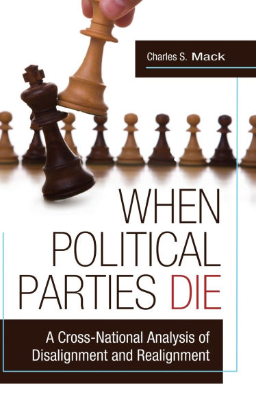 When Political Parties Die: A Cross-National Analysis of Disalignment and Realignment