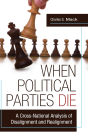 When Political Parties Die: A Cross-National Analysis of Disalignment and Realignment