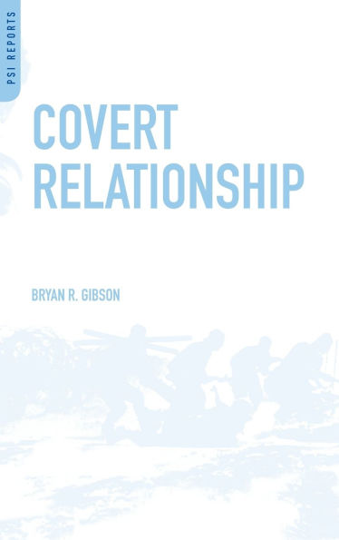 Covert Relationship: American Foreign Policy, Intelligence, and the Iran-Iraq War, 1980-1988