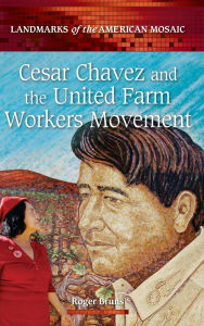 Title: Cesar Chavez and the United Farm Workers Movement, Author: Roger Bruns