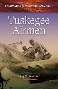 Title: Tuskegee Airmen, Author: Barry M. Stentiford