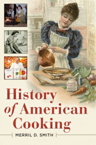 Title: History of American Cooking, Author: Merril D. Smith