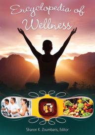 Title: Encyclopedia of Wellness: From Açaí Berry to Yo-Yo Dieting [3 volumes]: From AÃ§aÃ­ Berry to Yo-Yo Dieting, Author: Sharon K. Zoumbaris
