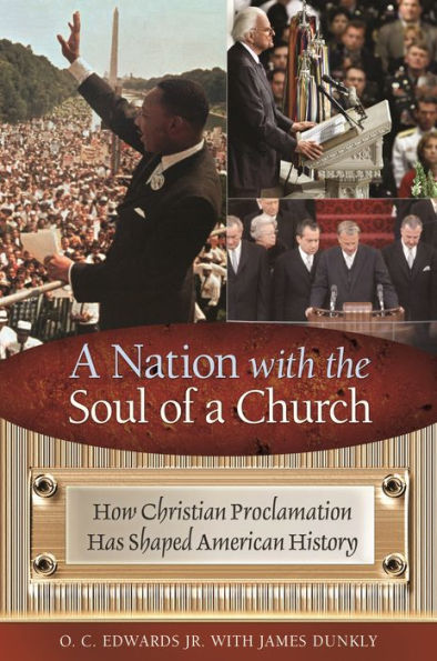 A Nation with the Soul of a Church: How Christian Proclamation Has Shaped American History