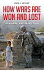 How Wars Are Won and Lost: Vulnerability and Military Power