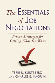 Title: The Essentials of Job Negotiations: Proven Strategies for Getting What You Want, Author: Terri R. Kurtzberg