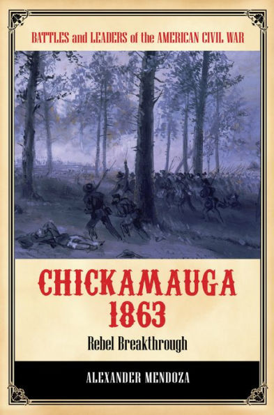 Chickamauga 1863: Rebel Breakthrough: Rebel Breakthrough