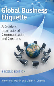 Global Business Etiquette: A Guide to International Communication and Customs / Edition 2