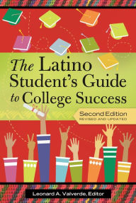 Title: The Latino Student's Guide to College Success / Edition 2, Author: Leonard A. Valverde