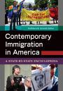Contemporary Immigration in America: A State-by-State Encyclopedia [2 volumes]
