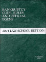 Bankruptcy Code, Rules and Official Forms, 2004 Edition