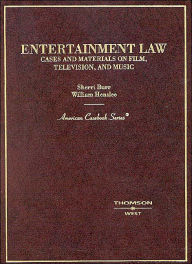 Entertainment Law:Cases and Materials on Film, Television, and Music / Edition 1