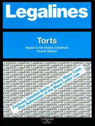 Legalines on Torts,- Keyed to Dobbs