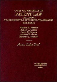 Cases and Materials on Patent Law:Including Trade Secrets, Copyrights, Trademarks / Edition 6