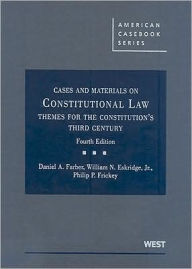 Constitutional Law:Themes for the Constitution's Third Century / Edition 4