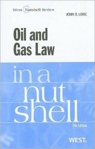 Oil and Gas Law in a Nutshell, 5th Edition / Edition 5