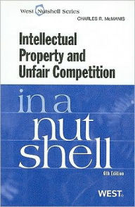 Intellectual Property and Unfair Competition in a Nutshell, 6th / Edition 6