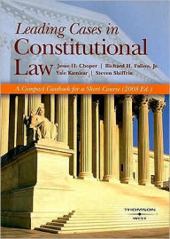 Leading Cases in Constitutional Law, a Compact Casebook for a Short Course 2008
