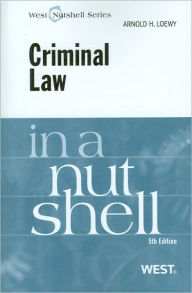 Loewy's Criminal Law in a Nutshell, 5th / Edition 5