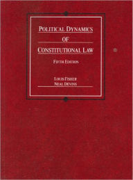 Title: Political Dynamics of Constitutional Law, 5th / Edition 5, Author: Louis Fisher