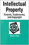 Intellectual Property, Patents, Trademarks and Copyright in a Nutshell / Edition 3