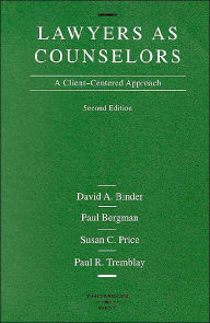 Lawyers As Counselors:A Client-Centered Approach / Edition 2
