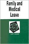 Title: Family and Medical Leave in a Nutshell / Edition 1, Author: Kurt H. Decker
