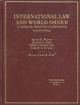 International Law and World Order:A Problem-Oriented Coursebook / Edition 4