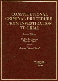 Title: Criminal Procedure, 2005 (See also Johnson and Cloud 2005 Supplement) / Edition 4, Author: Phillip E. Johnson