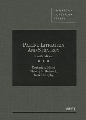 Patent Litigation and Strategy, 4th