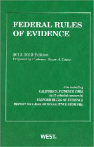 Title: Federal Rules of Evidence, 2012-2013 with Evidence Map, Author: Daniel J. Capra