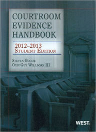 Courtroom Evidence Handbook, 2012-2013 Student Edition