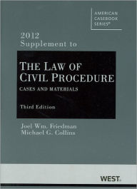 Civil Procedure:Cases and Materials, 3D, 2012 Supplement