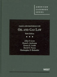 Cases and Materials on Oil and Gas Law / Edition 6