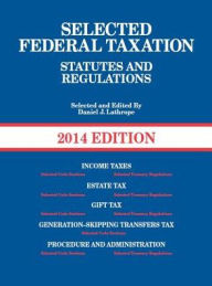 Selected Federal Taxation: Statutes and Regulations with Metro Tax Map 2014