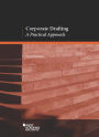 Corporate Drafting: A Practical Approach / Edition 1