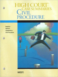 High Court Case Summaries on Civil Procedure, Keyed to Subrin, 3d