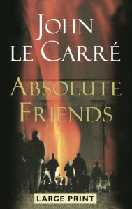 Title: Absolute Friends, Author: John le Carré