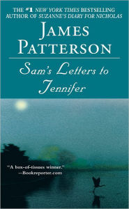 Title: Sam's Letters to Jennifer, Author: James Patterson