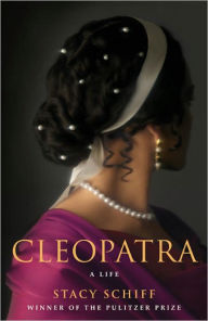 Title: Cleopatra: A Life, Author: Stacy Schiff