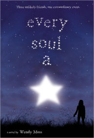 Title: Every Soul A Star, Author: Wendy Mass