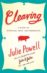 Cleaving: A Story of Marriage, Meat, and Obsession